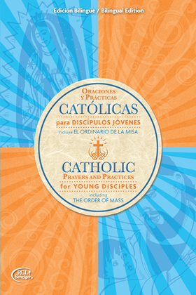 Catholic Prayers and Practices for Young Disciples (Bilingual: Spanish/English)